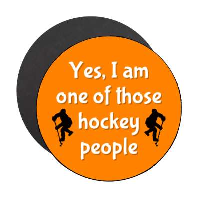 yes i am one of those hockey people stickers, magnet
