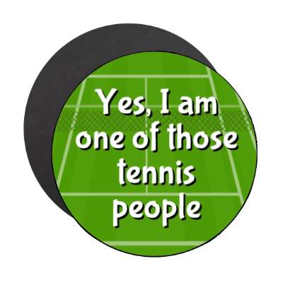 yes i am one of those tennis people tennis court stickers, magnet