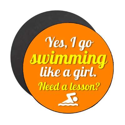 yes i go swimming like a girl need a lesson stickers, magnet