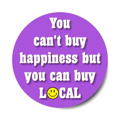 you can't buy happiness but you can buy local smiley face purple stickers, magnet