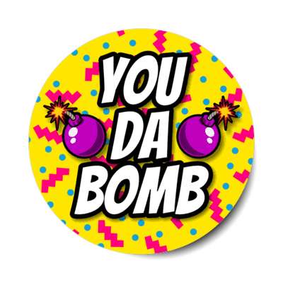you da bomb funny 90s slang popular saying stickers, magnet