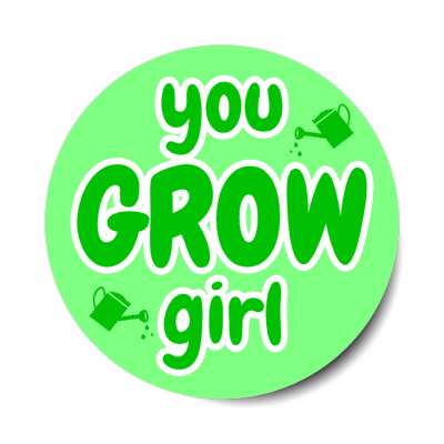 you grow girl watering cans wordplay stickers, magnet