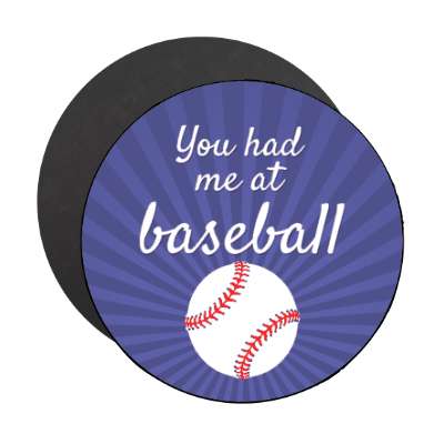 you had me at baseball stickers, magnet