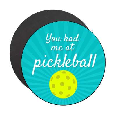 you had me at pickleball stickers, magnet