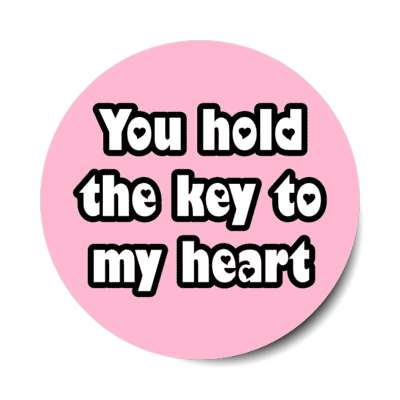 you hold the key to my heart stickers, magnet
