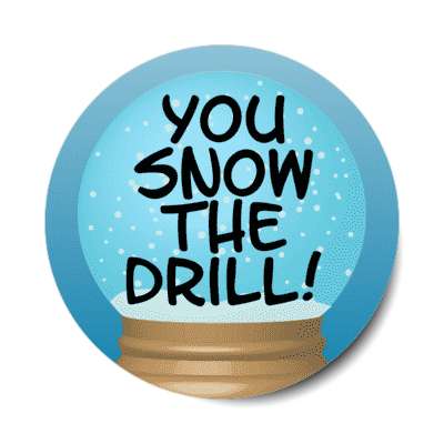 you snow the dril know snowglobe stickers, magnet