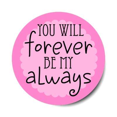 you will forever be my always stickers, magnet