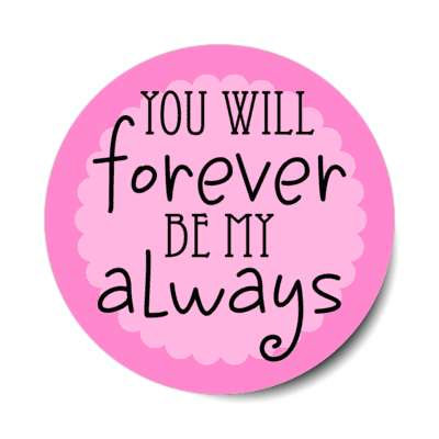 you will forever be my always stickers, magnet