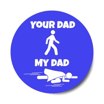 your dad walking figure symbol my dad superhero figure stickers, magnet