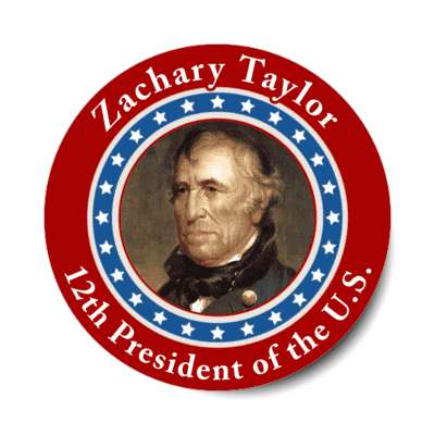zachary taylor twelfth president of the us stickers, magnet